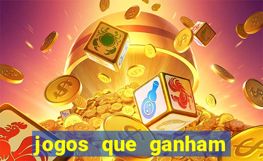 jogos que ganham dinheiro de verdade